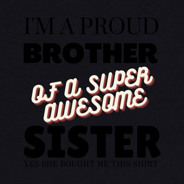 I&#39;m a proud brother of a super awesome sister - she bought me this by yassinebd